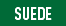 SUEDE